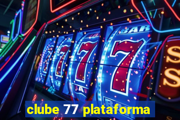 clube 77 plataforma